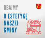 Dbajmy o estetykę naszej gminy