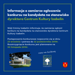 Informacja o zamiarze ogłoszenia konkursu na kandydata na stanowisko dyrektora Centrum Kultury Izabelin