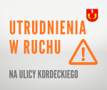 Utrudnienia w przejeździe na ul. Kordeckiego na odcinku od ul. Wołodyjowskiego w kierunku ul. Sapiehy