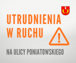 Utrudnienia w ruchu na ul. Poniatowskiego na odcinku za ul. Chodkiewicza